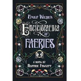 Emily Wilde’s Encyclopaedia of Faeries by Heather Fawcett EPUB & PDF