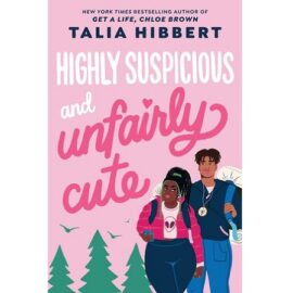 Highly Suspicious and Unfairly Cute by Talia Hibbert EPUB & PDF