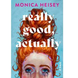 Really Good, Actually by Monica Heisey EPUB & PDF