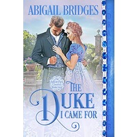 The Duke I Came For by Abigail Bridges EPUB & PDF