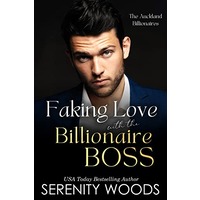 Faking Love with the Billionaire Boss by Serenity Woods EPUB & PDF