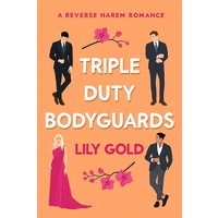 Triple-Duty Bodyguards by Lily Gold EPUB & PDF