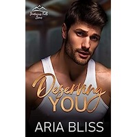 Deserving You by Aria Bliss EPUB & PDF