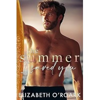 The Summer I Saved You by Elizabeth O’Roark EPUB & PDF