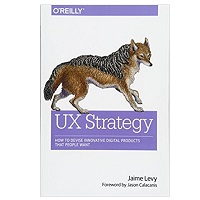 UX Strategy: How to Devise Innovative Digital Products that People Want by Jaime Levy EPUB & PDF