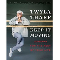 Keep It Moving by Twyla Tharp EPUB & PDF