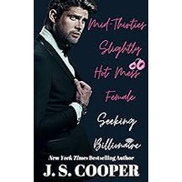 Mid-Thirties Slightly Hot Mess Female Seeking Billionaire by J. S. Cooper EPUB & PDF