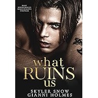 What Ruins Us by Skyler Snow EPUB & PDF