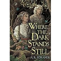 Where the Dark Stands Still by A. B. Poranek EPUB & PDF