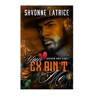 Your Ex Ain’t Me by Shvonne Latrice EPUB & PDF