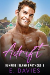 Adrift (SUNRISE ISLAND BROTHERS #3) by E. Davies EPUB & PDF