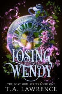 Losing Wendy (LOST GIRL #1) by T.A. Lawrence EPUB & PDF