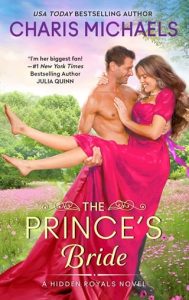 The Prince’s Bride (HIDDEN ROYALS #2) by Charis Michaels EPUB & PDF