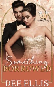 Something Borrowed by Dee Ellis EPUB & PDF