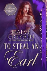 To Steal an Earl (THE SISTERHOOD OF INDEPENDENT LADIES #3) by Maeve Greyson EPUB & PDF