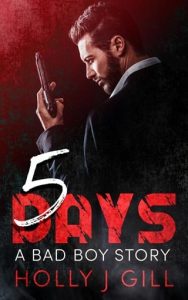 5 Days (A BAD BOY ANTHOLOGY STORY #8) by Holly J Gill EPUB & PDF