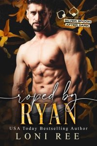 Roped By Ryan (SILVER SPOON AFTER DARK) by Loni Ree EPUB & PDF