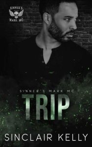 Trip (SINNER’S MARK MC #4) by Sinclair Kelly EPUB & PDF