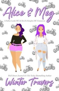 Alice & Meg (FALLEN LORDS MC & DEVIL’S KNIGHTS MC CROSSOVER) by Winter Travers EPUB & PDF