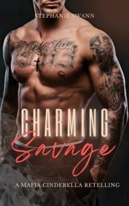 Charming Savage (CINDER CREW: MAFIA FAIRYTALE RETELLINGS) by Stephanie Swann EPUB & PDF