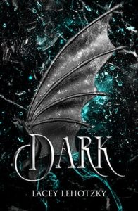 Dark (A CHOICE OF LIGHT AND DARK #3) by Lacey Lehotzky EPUB & PDF