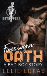 Foresworn Oath (A BAD BOY ANTHOLOGY STORY #4) by Ellie Lukas EPUB & PDF