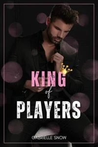 King of Players (BILLIONAIRE KINGS OF NEW YORK #3) by Gabrielle Snow EPUB & PDF