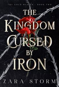 The Kingdom Cursed (THE GOLD WEAVER #2) By Iron by Zara Storm EPUB & PDF