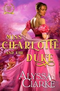 Miss Charlotte and the Duke (THOSE VERY BAD FAIRBANKS #11) by Alyssa Clarke EPUB & PDF