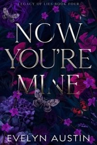 Now You’re Mine (LEGACY OF LIES #4) by Evelyn Austin EPUB & PDF