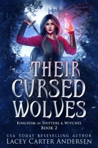 Their Cursed Wolves (KINGDOM OF SHIFTERS AND WITCHES #2) by Lacey Carter Andersen EPUB & PDF