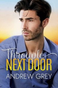 Throuple Next Door by Andrew Grey EPUB & PDF