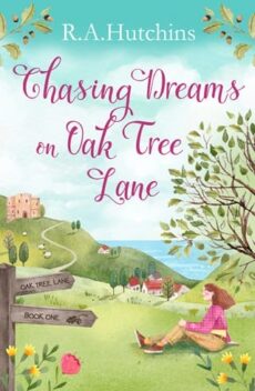 Chasing Dreams on Oak Tree Lane by R. A. Hutchins EPUB & PDF