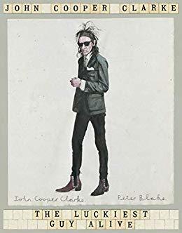 The Luckiest Guy Alive by John Cooper Clarke EPUB & PDF