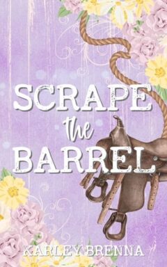 Scrape the Barrel by Karley Brenna EPUB & PDF