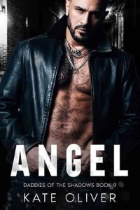 Angel (DADDIES OF THE SHADOWS #9 by Kate Oliver EPUB & PDF