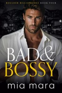 Bad & Bossy (Boulder Billionaires) by Mia Mara EPUB & PDF