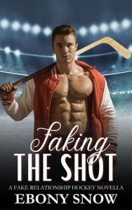 Faking the Shot by Ebony Snow EPUB & PDF