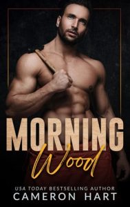 Morning Wood (Good With His Hands: Season 2) by Cameron Hart EPUB & PDF