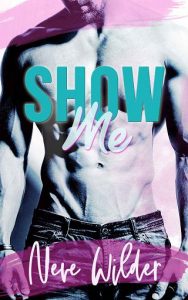 Show Me (EXTRACURRICULAR ACTIVITIES #3) by Neve Wilder EPUB & PDF