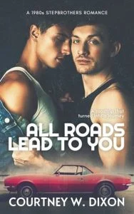 All Roads Lead to You by Courtney W. Dixon EPUB & PDF