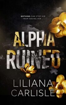 Alpha Ruined by Liliana Carlisle EPUB & PDF