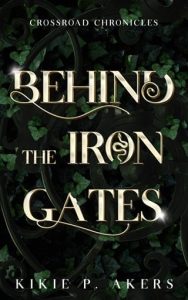 Behind the Iron Gates by Kikie Akers EPUB & PDF