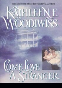 Come Love a Stranger by Kathleen E. Woodiwiss EPUB & PDF