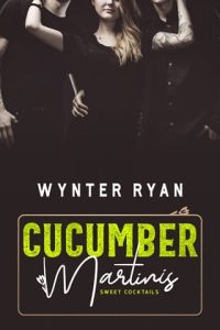 Cucumber Martinis by Wynter Ryan EPUB & PDF