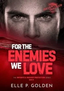 For the Enemies We Love by Elle P. Golden EPUB & PDF