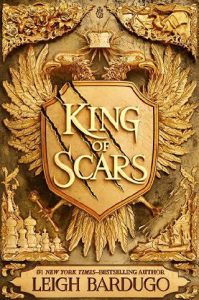 King of Scars (King of Scars Duology #1) by Leigh Bardugo EPUB & PDF