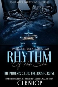 Rhythm of the Sea, Part 1 (The Phoenix Club Freedom Cruise) by CJ Bishop EPUB & PDF