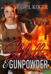 Stilettos and Gunpowder (Deputy Gemma Stone #3) by Gail Koger EPUB & PDF