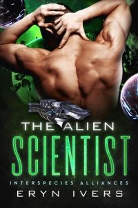 The Alien Scientist by Eryn Ivers EPUB & PDF